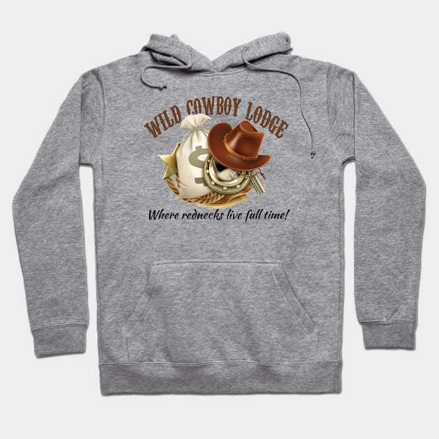 Where rednecks live full time! Hoodie by LiveFullTime